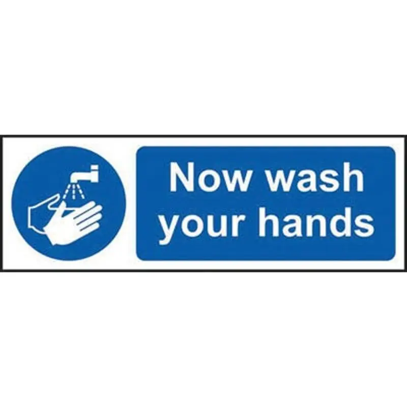 Pro-Safe 600 X 200mm Now Wash Your Hands - Self Adhesive